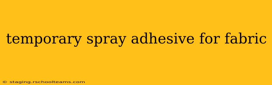 temporary spray adhesive for fabric