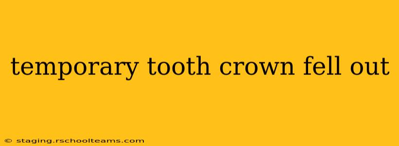 temporary tooth crown fell out