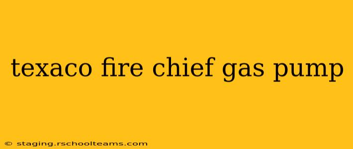 texaco fire chief gas pump
