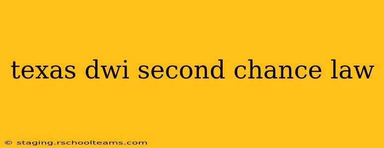 texas dwi second chance law