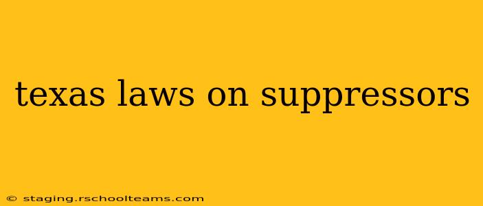 texas laws on suppressors
