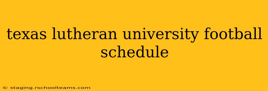texas lutheran university football schedule