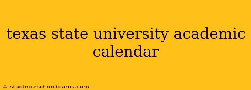 texas state university academic calendar