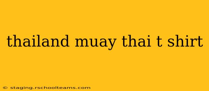 thailand muay thai t shirt