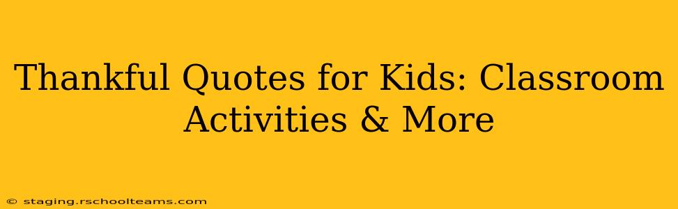 Thankful Quotes for Kids: Classroom Activities & More