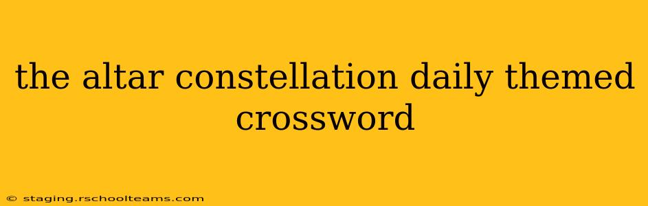 the altar constellation daily themed crossword
