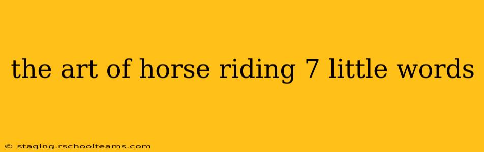 the art of horse riding 7 little words