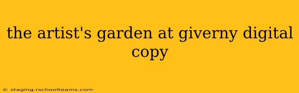 the artist's garden at giverny digital copy