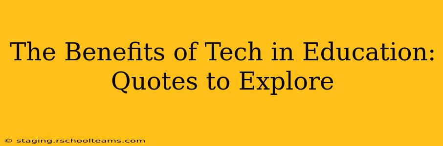 The Benefits of Tech in Education: Quotes to Explore