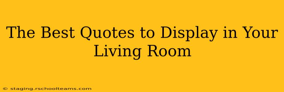 The Best Quotes to Display in Your Living Room