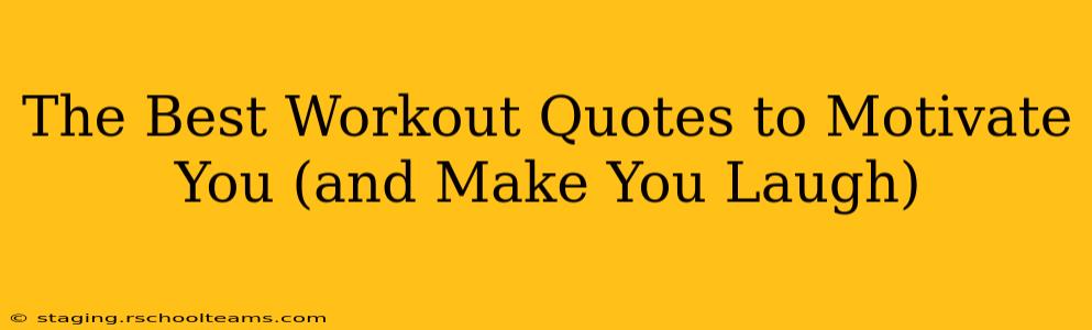 The Best Workout Quotes to Motivate You (and Make You Laugh)