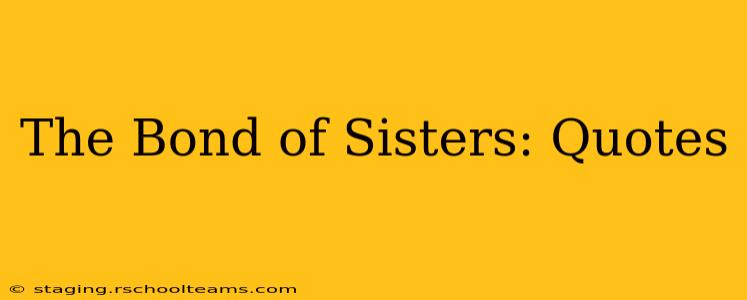 The Bond of Sisters: Quotes