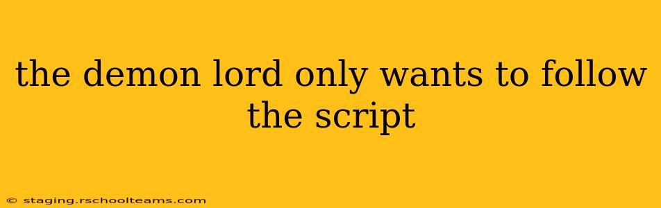 the demon lord only wants to follow the script