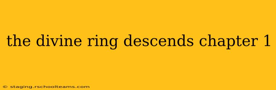 the divine ring descends chapter 1