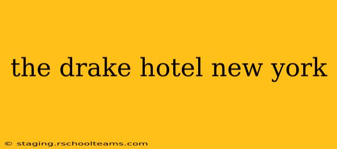 the drake hotel new york