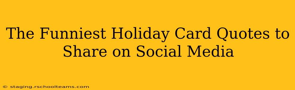 The Funniest Holiday Card Quotes to Share on Social Media