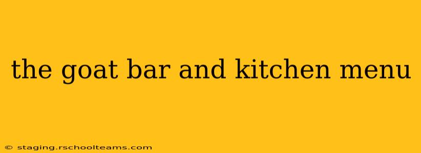 the goat bar and kitchen menu