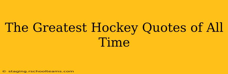 The Greatest Hockey Quotes of All Time
