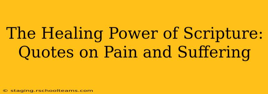 The Healing Power of Scripture: Quotes on Pain and Suffering