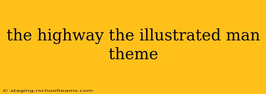 the highway the illustrated man theme