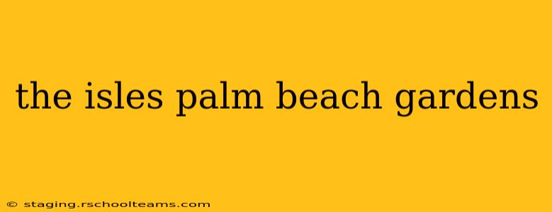 the isles palm beach gardens