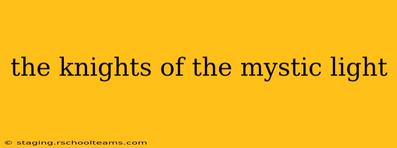 the knights of the mystic light