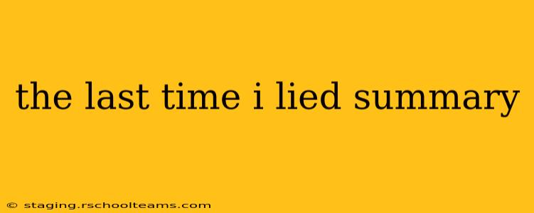 the last time i lied summary