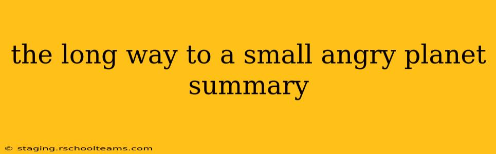 the long way to a small angry planet summary