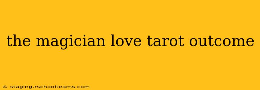 the magician love tarot outcome