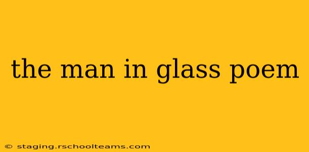 the man in glass poem