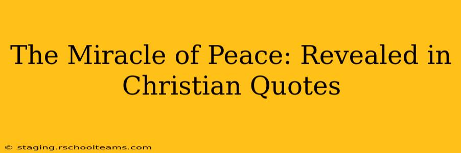 The Miracle of Peace: Revealed in Christian Quotes