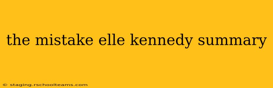 the mistake elle kennedy summary