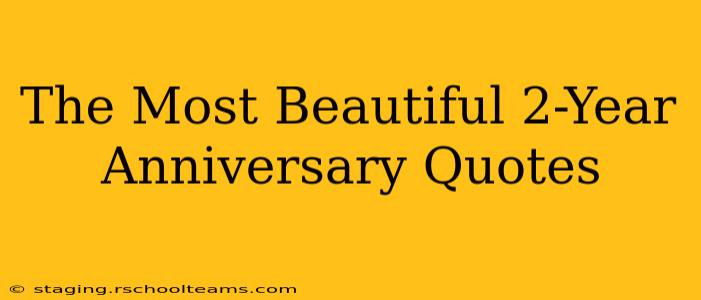 The Most Beautiful 2-Year Anniversary Quotes