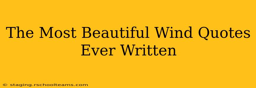 The Most Beautiful Wind Quotes Ever Written