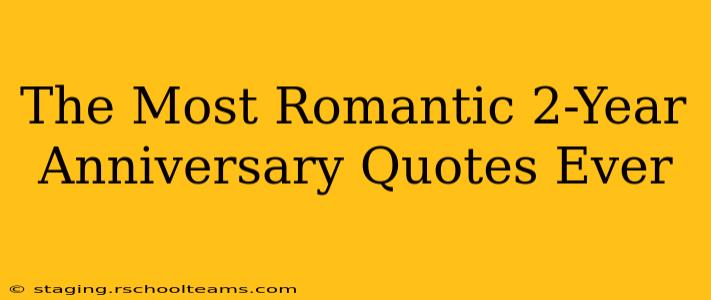 The Most Romantic 2-Year Anniversary Quotes Ever