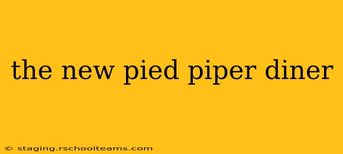 the new pied piper diner