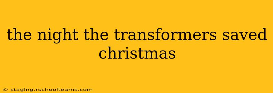 the night the transformers saved christmas