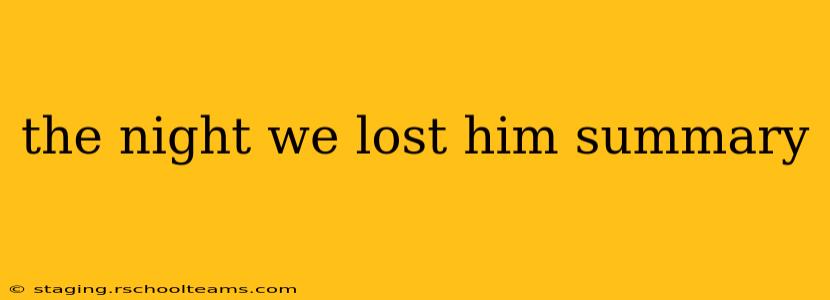 the night we lost him summary