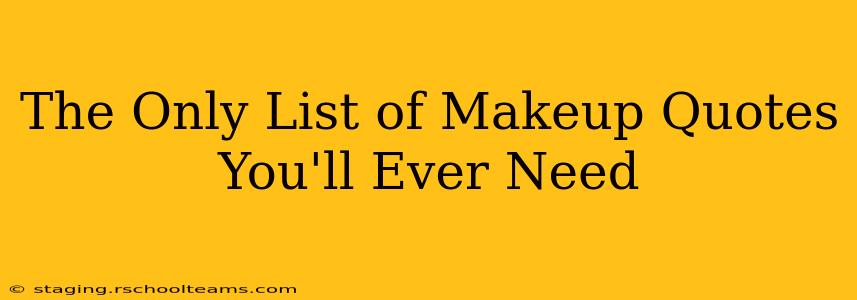 The Only List of Makeup Quotes You'll Ever Need