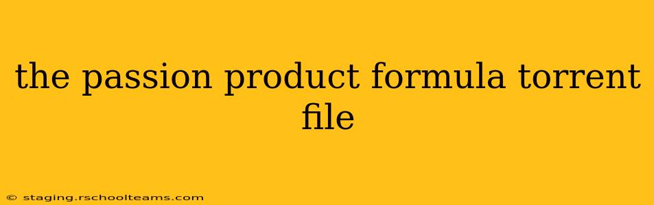 the passion product formula torrent file