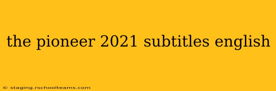 the pioneer 2021 subtitles english