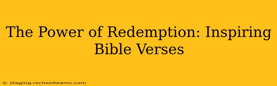 The Power of Redemption: Inspiring Bible Verses