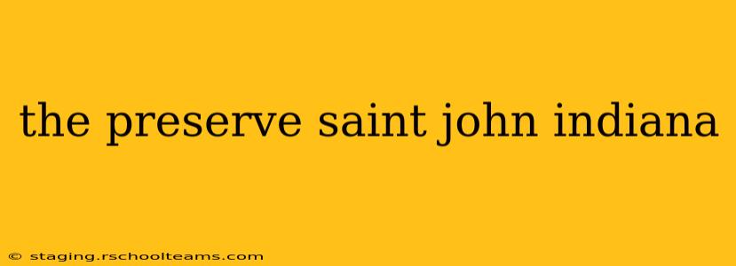 the preserve saint john indiana