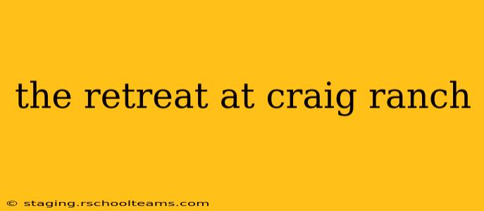 the retreat at craig ranch
