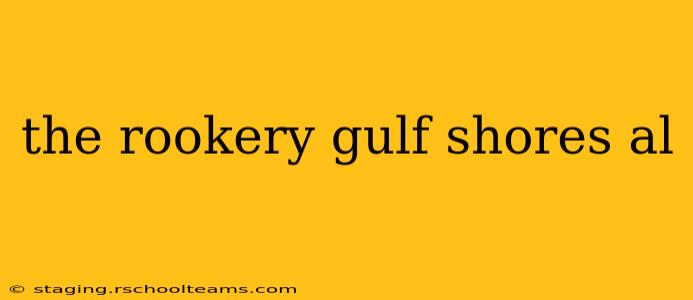 the rookery gulf shores al
