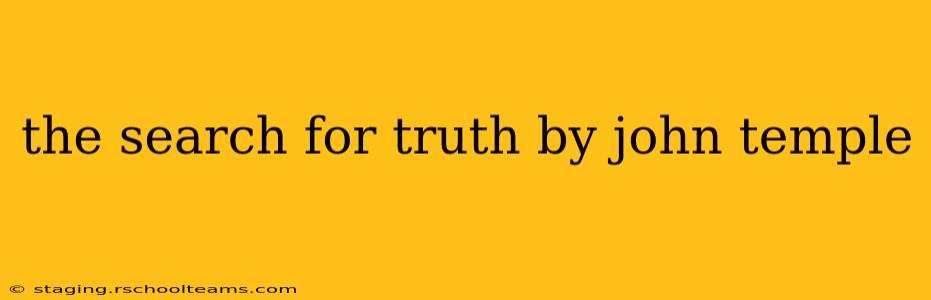 the search for truth by john temple