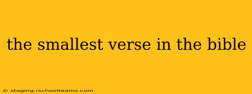 the smallest verse in the bible