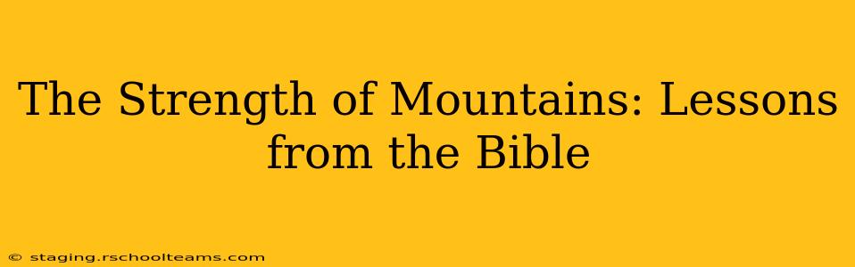 The Strength of Mountains: Lessons from the Bible
