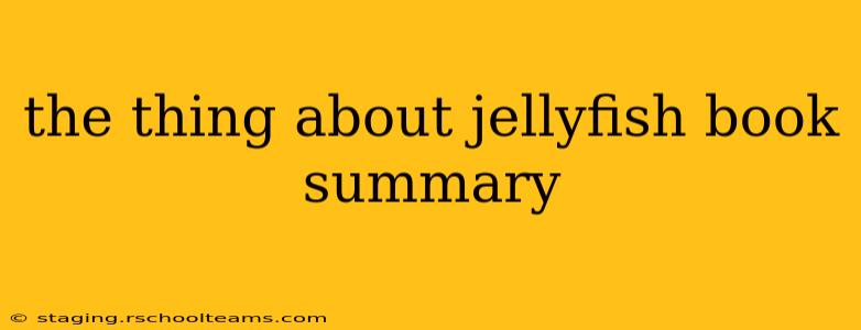 the thing about jellyfish book summary