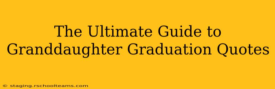 The Ultimate Guide to Granddaughter Graduation Quotes